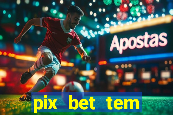 pix bet tem pagamento antecipado